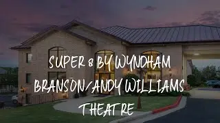 Super 8 by Wyndham Branson/Andy Williams Theatre Review - Branson , United States of America