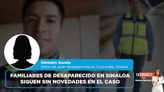 Familiares de desaparecido en Sinaloa siguen sin novedades en el caso | EN CONTACTO