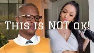 Why T.I.'s Parenting IS Problematic| Deyjah Deserves Privacy