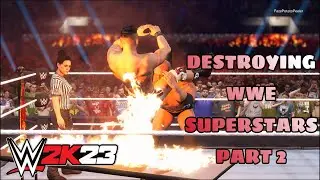 DESTROYING WWE SUPERSTARS IN WWE 2K23 PART 2