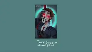 OR3O - Turn It Down - Slowed + Pitched