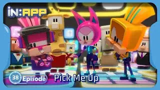 Episode. 38. Pick Me Up | iN:APP