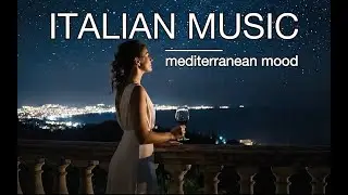 🎻 Romantic Music for Relaxation 🇮🇹 Italian Music Evening Atmosphere | little italian love history