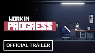 Work in Progress - Official Trailer
