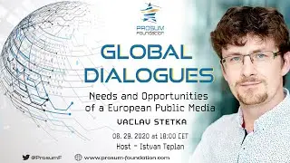 Needs and Opportunities of a European Public Media &ndash; Vaclav Stetka