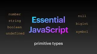 Essential Javascript  - Types