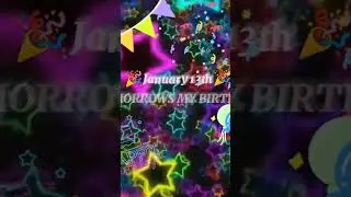 tmw's my birthday#fypシ #brithdayvideo #jan13#edit #happy