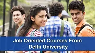 Job Oriented Courses From Delhi University