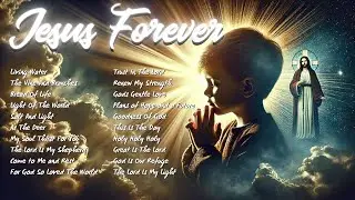 Jesus Forever | 20 Original Scripture-Based Worship Songs | 2025 Collection