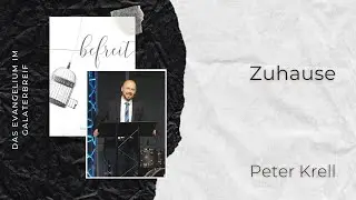 Zuhause | Galater 3,15-29 I befreit Teil 12/20 | Peter Krell