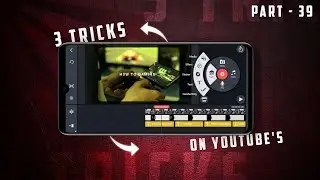 🔥Next Level / 3 Editing Tricks On Kinemaster / Part 39 / Youtube's Editing Tricks