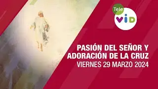 Pasión del Señor y Adoración de la Cruz, Viernes 29 Marzo de 2024 🕯️ #SemanaSanta2024 #TeleVID