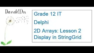 Two-Dimensional Arrays Lesson 2: Display in StringGrid