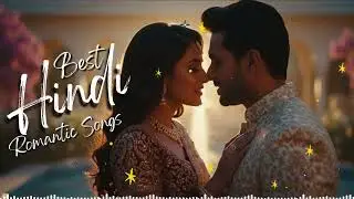 Heart Touching Bollywood Love Songs 💖 Hindi Romantic Hits Jukebox 2026