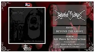 Beyond the Grave - Let There Be Destruction (Full Album 2023)