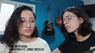 não sinto nada • anavitoria (cover ft. lara macêdo)