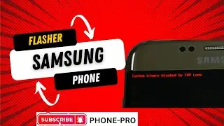 FLASHER TELEPHONE SAMSUNG |custom binary blocked by frp lock.