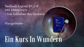 Kapitel 29 - DAS ERWACHEN: Das Schlie&szlig;en des Grabens