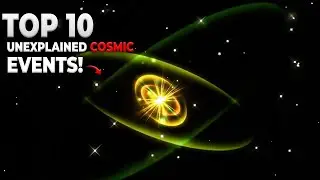 Top 10 UNEXPLAINED Cosmic Events That Defy Scientific Explanation