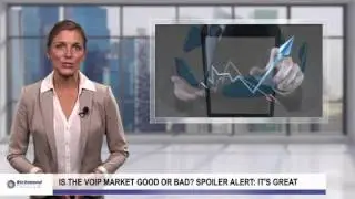 Is the state of the VoIP market good or bad? Spoiler alert: It's great
