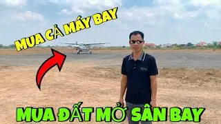 PHC/ Tôi Đã Mua Đất Làm Sân Bay Và Mua Máy Bay Luôn#phc #teamphd.