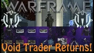 Warframe - Void Traders Returned! 114th Rotation