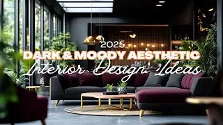 Dark & Moody Aesthetic: Interior Design Ideas You&rsquo;ll Love in 2025