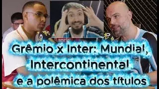 Grêmio e Inter: Mundial, Intercontinental e Copa do Brasil – comparação