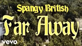 Spangy British - Far Away