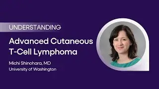 Advanced Cutaneous T-Cell Lymphoma (CTCL)