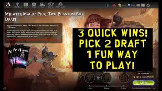 Mid Week Magic Pick 2 Phantom Draft | MTG Arena | Standard Foundations MWM Bo1