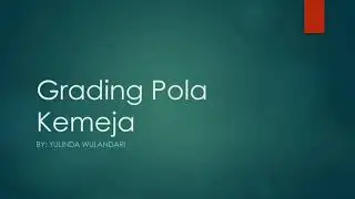 Grading pola kemeja || Media Pembelajaran Pembuatan Busana Industri Kelas XI (part 1)