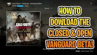 Как загрузить ЗАКРЫТУЮ И ОТКРЫТУЮ бета-версию Vanguard для PS4, PS5, ПК и XBOX!