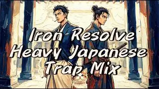 Iron Resolve | Instrumental Japanese Trap Mix: Focus and Motivation. Warrior Mind & Winner's Resolve