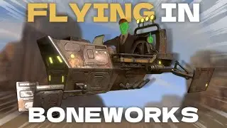 I learned How To Fly In Boneworksvr..