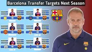 Barcelona Transfer Targets Next Season Under Hansi Flick