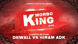 HIRAM ADK vs GORDO SUPREMO (DEWALL) - MORBO KING SONORA | 4TOS | LA PLAZA WEY 2023
