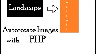 Autorotate Image using PHP Landscape to Portrait