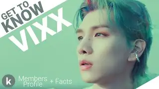 VIXX (빅스) Members Profile + Facts (Birth Names, Positions etc...) [Get To Know K-Pop]