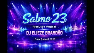 FUNK GOSPEL 2026 ( SALMO 23 ) DJ ELIEZE BRAND&Atilde;O 