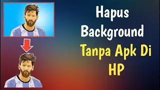 Cara Menghapus Background Foto Di HP Tanpa Aplikasi