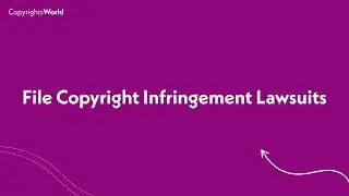 Copyright Registration - File Copyright Infringement Lawsuits