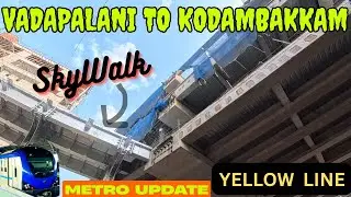 கோடம்பாக்கம்  வடபழனி | மெட்ரோ work update|  Vadapalani to Kodambakkam Metro work update| CMRL |Metro