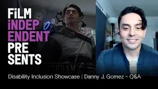 Danny J. Gomez (actor) - interview | Disability Inclusion Showcase | Film Independent Presents