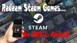 Redeem Steam Games on IOS & Android Quick Guide