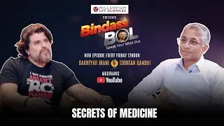 Secrets of Medicine: Gut Health, Right Treatment & Truth | Chintan Gandhi with Bakhtyar Irani