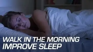 Walk This Morning to Sleep Better Tonight