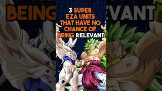 3 Super EZA Units That Have No Chance Of Being Relevant.#dokkanbattle #dokkan #dragonball
