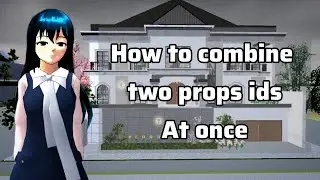 HOW TO COMBINE TWO PROPS IDS AT ONCE | easy tutorial |sakura school simulater ||