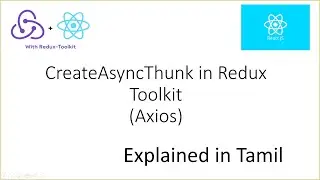Fetching Data from API using Redux Toolkit | ReduxThunk | Axios | Explained in Tamil